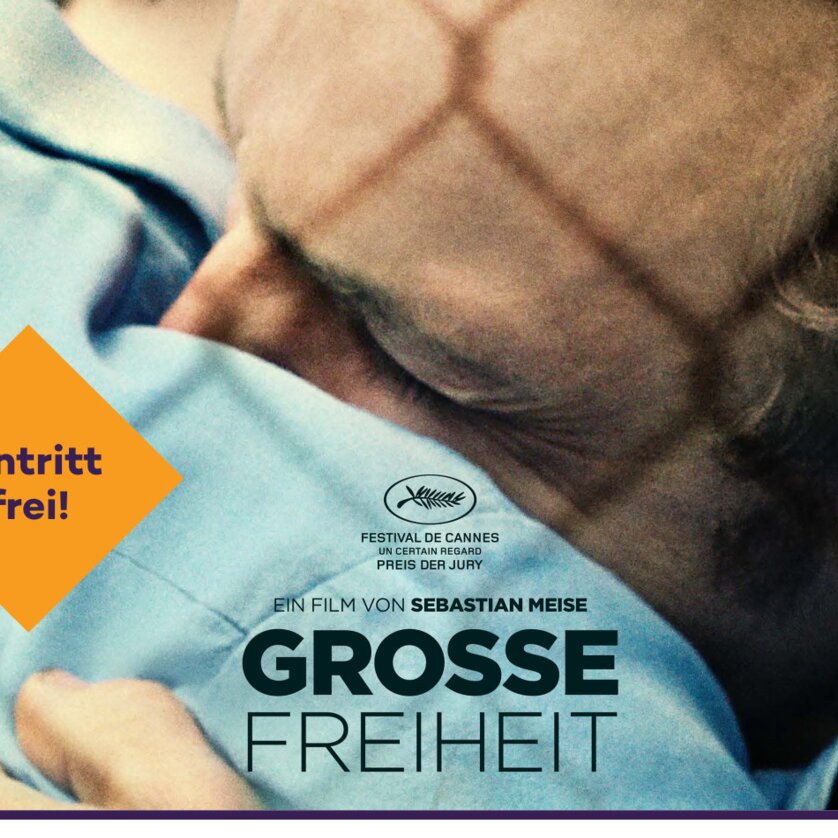 Filmplakat für 'Grosse Freiheit' | © Füruns Plakat des Films 'Grosse Freiheit' von Sebastian Meise, Cannes 2021, mit dem Hinweis auf freien Eintritt. | © Füruns