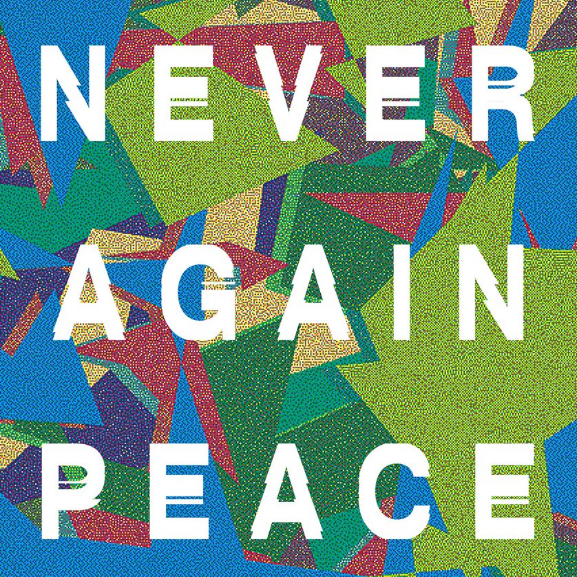 Colorful graphic featuring the text 'NEVER AGAIN PEACE' in white. | © Grupa Ee